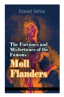 The Fortunes and Misfortunes of the Famous Moll Flanders (Illustrated) : Complemented with the Biography of the Author - Book