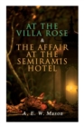 At the Villa Rose & The Affair at the Semiramis Hotel : Detective Gabriel Hanaud's Cases (2 Books in One Edition) - Book