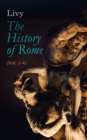 The History of Rome (Vol. 1-4) - eBook