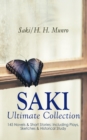 SAKI - Ultimate Collection: 145 Novels & Short Stories; Including Plays, Sketches & Historical Study : Illustrated Edition: Beasts and Super-Beasts, The Chronicles of Clovis, The Toys of Peace, The Sq - eBook