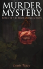 MURDER MYSTERY Boxed Set: 14 Books Collection : The Postmaster's Daughter, What Would You Have Done?, The Albert Gate Mystery, The Stowmarket Mystery, The Bartlett Mystery, The Late Tenant, The Day of - eBook