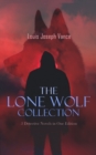 The Lone Wolf Collection - 5 Detective Novels in One Edition : The Lone Wolf, The False Faces, Alias The Lone Wolf, Red Masquerade & The Lone Wolf Returns - eBook