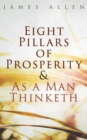 Eight Pillars of Prosperity & As a Man Thinketh - eBook