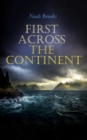 First Across the Continent : Story of the Lewis and Clark Expedition - eBook