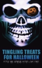 Tingling Treats for Halloween: Detective Yarns, Supernatural Mysteries & Ghost Stories : A Witch's Den, The Black Hand , Number 13, The Birth Mark, The Oblong Box, The Horla, When the World Was Young, - eBook