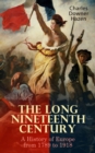The Long Nineteenth Century: A History of Europe from 1789 to 1918 - eBook