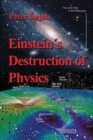 Einstein's Destruction of Physics - Book