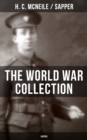 THE WORLD WAR COLLECTION OF H. C. MCNEILE (SAPPER) : No Man's Land, Mufti, Word of Honour, John Walters, Sergeant Michael Cassidy, The Human Touch... - eBook