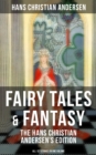 Fairy Tales & Fantasy: The Hans Christian Andersen's Edition (All 127 Stories in one volume) - eBook