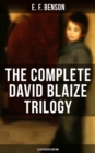 The Complete David Blaize Trilogy (Illustrated Edition) : David Blaize, David Blaize and the Blue Door & David Blaize of King's - eBook