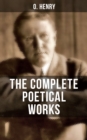 THE COMPLETE POETICAL WORKS OF O. HENRY - eBook