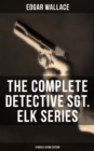 The Complete Detective Sgt. Elk Series (6 Novels in One Edition) : The Nine Bears, Silinski, The Fellowship of the Frog, The Joker, The Twister... - eBook
