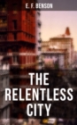 THE RELENTLESS CITY : A Satirical Novel set between London and New York - eBook