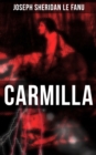 Carmilla : Featuring First Female Vampire - Mysterious and Compelling Tale that Influenced Bram Stoker's Dracula - eBook