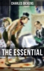 The Essential Dickens - 8 Greatest Novels in One Edition : Oliver Twist, A Christmas Carol, David Copperfield, A Tale of Two Cities & Great Expectations... - eBook