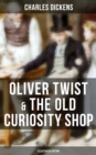 Oliver Twist & The Old Curiosity Shop (Illustrated Edition) - eBook