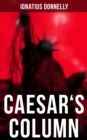 Caesar's Column : A Fascist Nightmare of the Rotten 20th Century American Society - Time Travel Novel - eBook