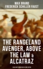 The Rangeland Avenger, Above the Law & Alcatraz (3 Wild West Adventures in One Edition) : Adventure Classics - eBook