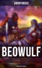 Beowulf (Collector's Edition) : With 3 Different Modern English Translations & Original Anglo-Saxon Edition - eBook
