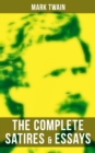 The Complete Satires & Essays of Mark Twain - eBook