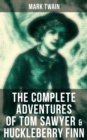 The Complete Adventures of Tom Sawyer & Huckleberry Finn - eBook