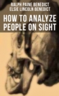 How to Analyze People on Sight : Through the Science of Human Analysis: The Five Human Types - eBook