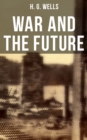 WAR AND THE FUTURE - eBook