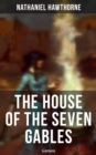 The House of the Seven Gables (Illustrated) : Historical Novel about Salem Witch Trials - eBook