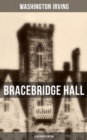 Bracebridge Hall (Illustrated Edition) - eBook