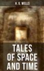 TALES OF SPACE AND TIME : The original 1899 edition - eBook