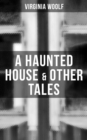 A Haunted House & Other Tales - eBook