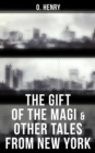The Gift of the Magi & Other Tales from New York - eBook
