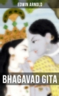 Bhagavad Gita : Discourse Between Arjuna, Prince of India, and the Supreme Being Under the Form of Krishna - eBook
