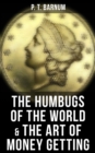 The Humbugs of the World & The Art of Money Getting - eBook