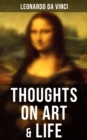 Leonardo da Vinci: Thoughts on Art & Life - eBook