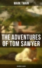 THE ADVENTURES OF TOM SAWYER (Children's Classic) - eBook