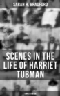 Scenes in the Life of Harriet Tubman (Complete Edition) - eBook