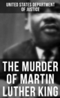 The Murder of Martin Luther King : The Official Investigation, the Conspiracy Theory & the Truth Behind the Memphis Assassination - eBook