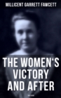The Women's Victory and After: 1911-1918 : Personal Reminiscences, - eBook
