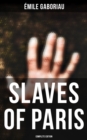 SLAVES OF PARIS (Complete Edition) : Caught in the Net & The Champdoce Mystery - eBook