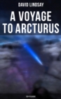 A VOYAGE TO ARCTURUS (Sci-Fi Classic) : A Sci-Fi Classic - eBook