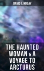 The Haunted Woman & A Voyage to Arcturus : 2 Books in One Edition - eBook