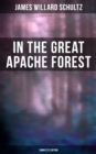 In the Great Apache Forest (Complete Edition) : The Story of a Lone Boy Scout - eBook