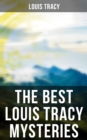 The Best Louis Tracy Mysteries - eBook