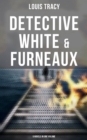 Detective White & Furneaux: 5 Novels in One Volume - eBook