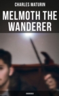 Melmoth the Wanderer (Unabridged) - eBook
