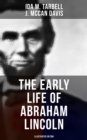 The Early Life of Abraham Lincoln (Illustrated Edition) - eBook