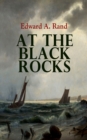 At the Black Rocks (Illustrated) : Christmas Sea Adventure - eBook