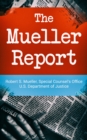 The Mueller Report: Report on the Investigation into Russian Interference in the 2016 Presidential Election - eBook