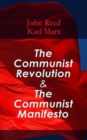 The Communist Revolution & The Communist Manifesto : The History of October Revolution - eBook